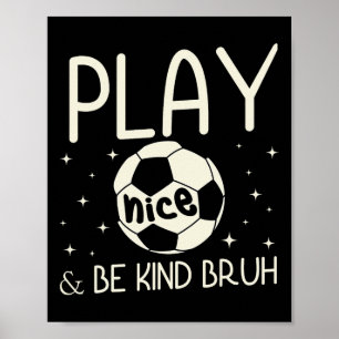 Bruh Sei Nett Anti-Mobbing Fußballspieler Team Jun Poster