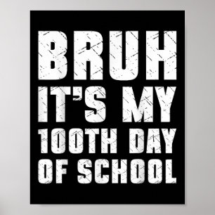 Bruh sein 100. Schultag, 100 Tage Poster