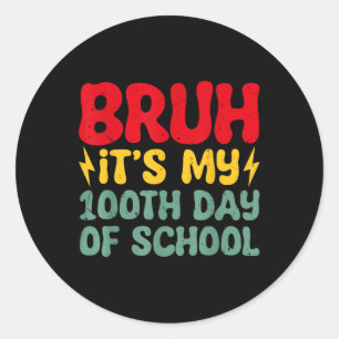 Bruh sein 100. Schultag, 100 Tage Runder Aufkleber