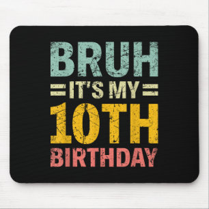 Bruh sein 10. Geburtstag 10 Jahre alter Jungs G Mousepad