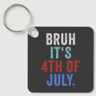 Bruh sein 4. Juli Funny Retro Independence Day Schlüsselanhänger