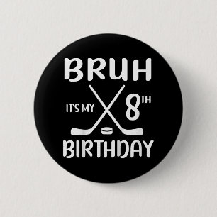 Bruh sein 8. Geburtstag 8 Jahre alter Hockey-Spiel Button
