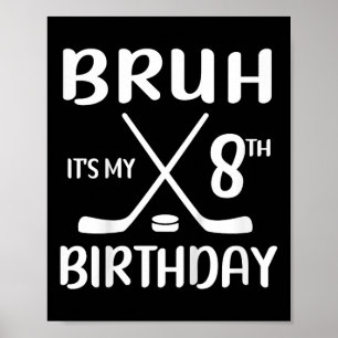 Bruh sein 8. Geburtstag 8 Jahre alter Hockey-Spiel Poster