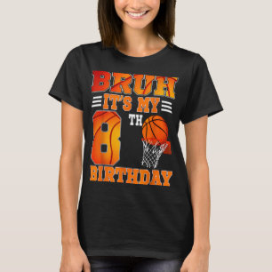 Bruh sein 8. Geburtstag Basketball Thema 8 Jahre T-Shirt