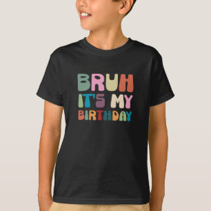 Bruh sein Geburtstag Retro Funny Geburtstagsgesche T-Shirt
