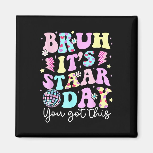 Bruh sein Staar Day Testing Day Motivation Sie Got Magnet (Vorne)