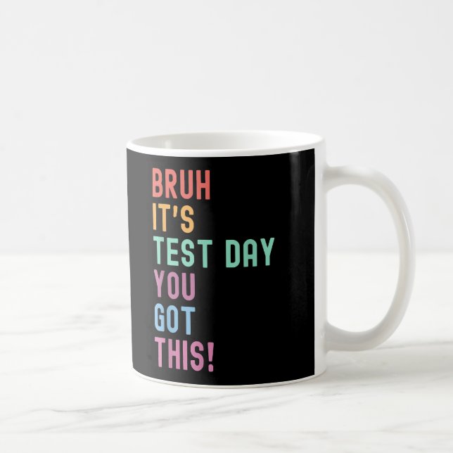Bruh sein Testtag Testen Tag Lehrer Kind Kaffeetasse (Rechts)