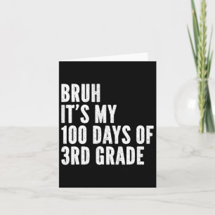 Bruh seine 100 Tage 3. Klasse Lehrer 100 Tage Karte