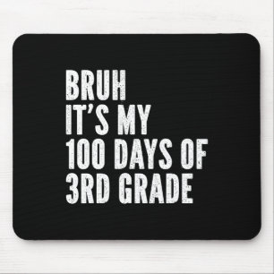 Bruh seine 100 Tage 3. Klasse Lehrer 100 Tage Mousepad