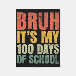Bruh seine 100 Tage der Schule 100. Tag der Schule Fleecedecke