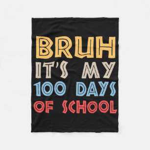 Bruh seine 100 Tage der Schule 100. Tag der Schule Fleecedecke