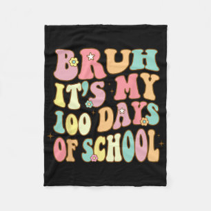 Bruh seine 100 Tage der Schule 100. Tag der Schule Fleecedecke