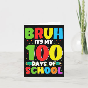 Bruh seine 100 Tage der Schule 100. Tag der Schule Karte
