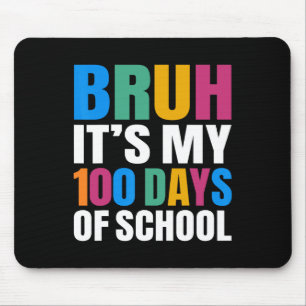 Bruh seine 100 Tage der Schule 100. Tag der Schule Mousepad
