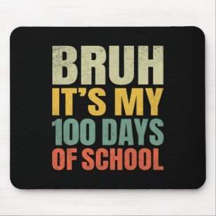 Bruh seine 100 Tage der Schule 100. Tag der Schule Mousepad