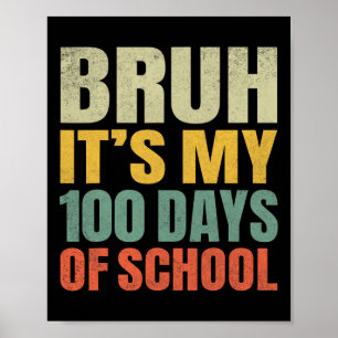 Bruh seine 100 Tage der Schule 100. Tag der Schule Poster