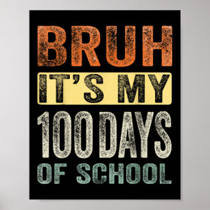 Bruh seine 100 Tage der Schule 100. Tag der Schule Poster
