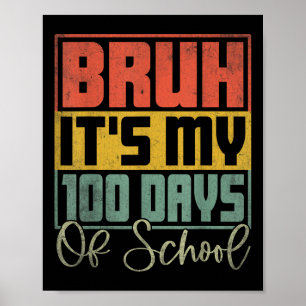 Bruh seine 100 Tage der Schule 100. Tag der Schule Poster