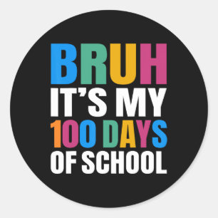 Bruh seine 100 Tage der Schule 100. Tag der Schule Runder Aufkleber