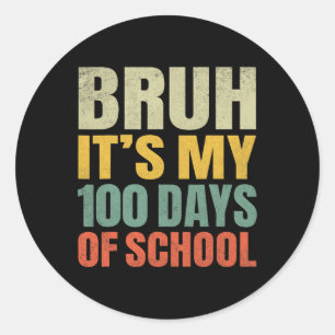 Bruh seine 100 Tage der Schule 100. Tag der Schule Runder Aufkleber