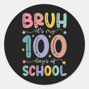 Bruh seine 100 Tage der Schule 100. Tag der Schule Runder Aufkleber