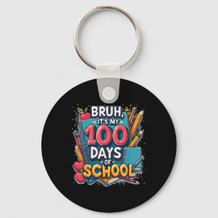 Bruh seine 100 Tage der Schule 100. Tag der Schule Schlüsselanhänger
