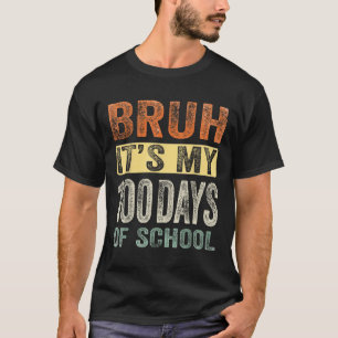 Bruh seine 100 Tage der Schule 100. Tag der Schule T-Shirt
