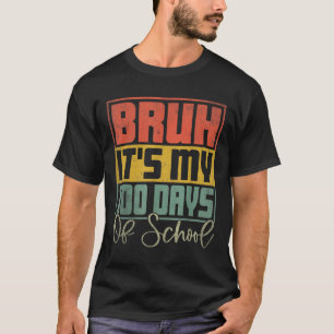 Bruh seine 100 Tage der Schule 100. Tag der Schule T-Shirt