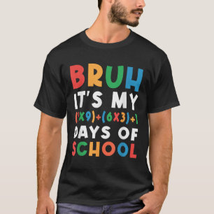Bruh seine 100 Tage der Schule 100. Tag Formel M T-Shirt