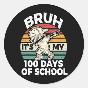 Bruh seine 100 Tage der Schule Bruh 100 Tage der S Runder Aufkleber