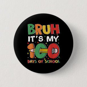 Bruh seine 100 Tage der Schule Funny Boy Girl Kids Button