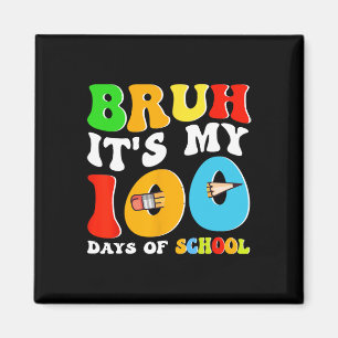 Bruh seine 100 Tage der Schule Funny Groovy School Magnet