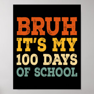Bruh seine 100 Tage der Schule Kinder 100 Tage Poster