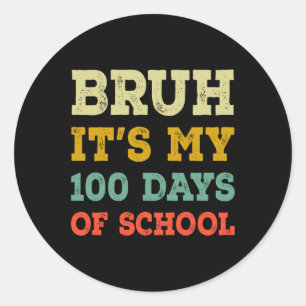 Bruh seine 100 Tage der Schule Kinder 100 Tage Runder Aufkleber