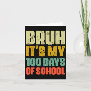 Bruh seine 100 Tage der Schule Kinder Jungen 100 T Karte