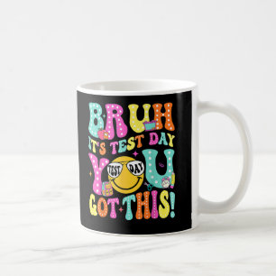 Bruh seinen Testtag, den du diesen Testtag Got has Kaffeetasse