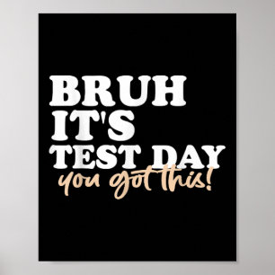 Bruh seinen Testtag, den du diesen Testtag Got has Poster