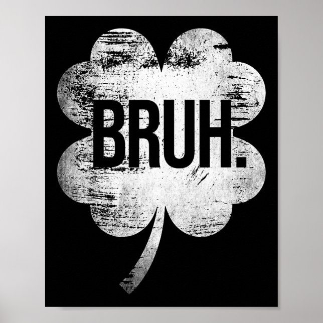 Bruh Shamrock Lustiger St. Patrick's Day Männer Fr Poster (Vorne)