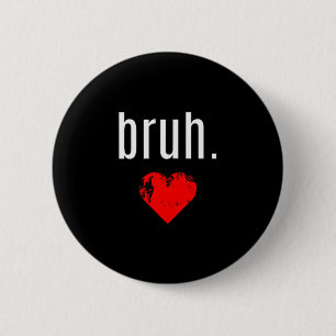 Bruh-Shirt _ Auf Der Steht Bruh Bro Lustiges Valen Button
