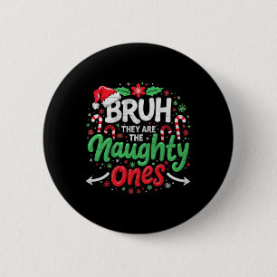 Bruh Sie Naughty Ones Lustige Weihnachten - Festli Button