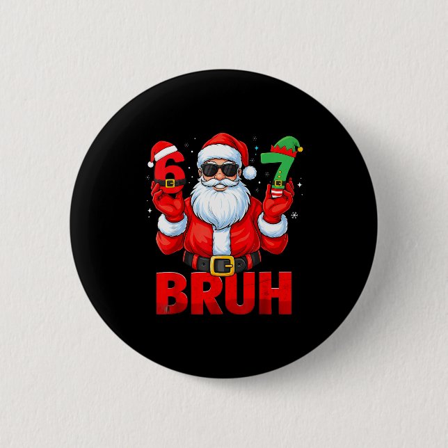 Bruh Six Seven 67 Meme 6 7 Elf Santa Christmas Paj Button (Vorderseite)