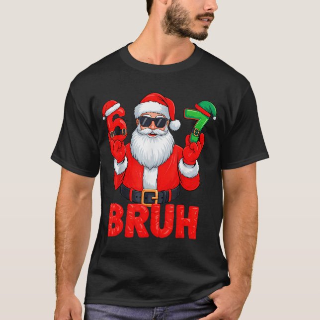 Bruh Six Seven 67 Meme 6 7 Elf Santa Christmas  T-Shirt (Vorderseite)