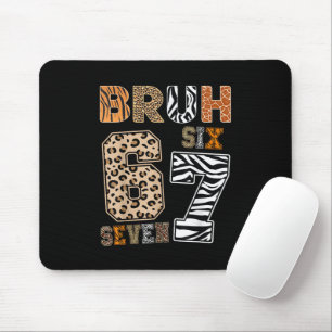 Bruh Six Seven 67 Meme Wildtierdruck Streetwear Mousepad