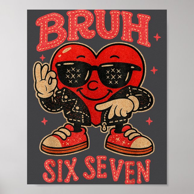 Bruh Six Seven Valentine Cute Heart 67 Meme Boys G Poster (Vorne)
