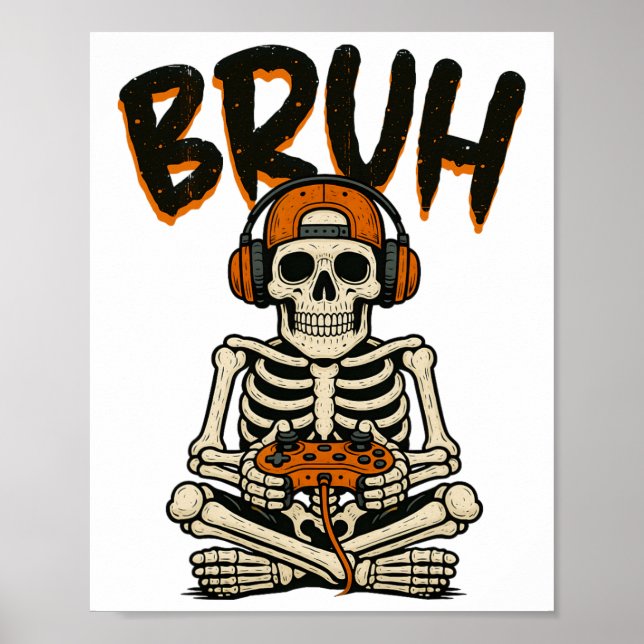 Bruh Skeleton Gamer Funny Halloween Video Gaming B Poster (Vorne)