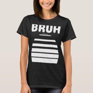 Bruh Slang Meme Sprichwort Teens Meme Bruh Teen T-Shirt