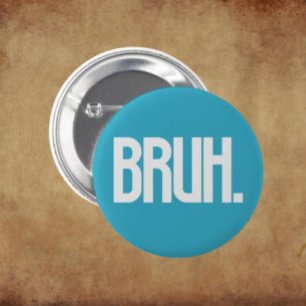 BRUH. Slang-Typografie-Button Lustiger Bruder-Hu Button