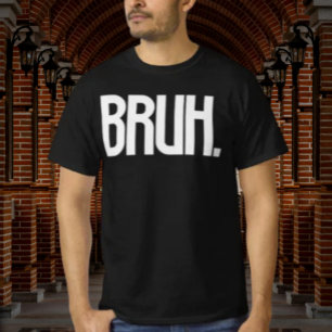 BRUH. Slang-Typografie-Shirt   Lustiger Bruder-Hum T-Shirt