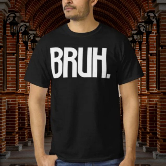 BRUH. Slang Typography Shirt | Funny Bro Humor (Von Creator hochgeladen)