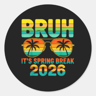 Bruh Spring Break 2026 Lustige Party Urlaub Teenag Runder Aufkleber